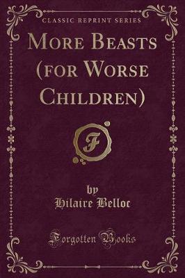 Book cover for More Beasts (for Worse Children) (Classic Reprint)