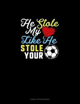 Book cover for He Stole My (Heart) Like He Stole Your (Soccer Ball)