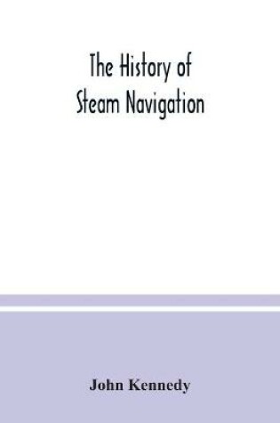 Cover of The history of steam navigation