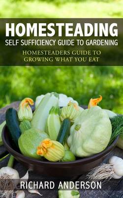 Book cover for Homesteading: Self Sufficiency Guide to Gardening