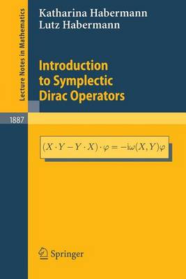 Book cover for Introduction to Symplectic Dirac Operators. Lecture Notes in Mathematics, Volume 1887.