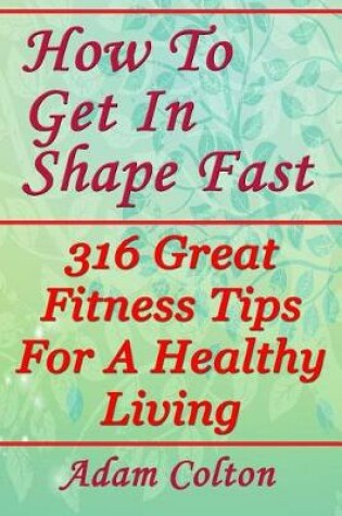 Cover of How To Get In Shape Fast