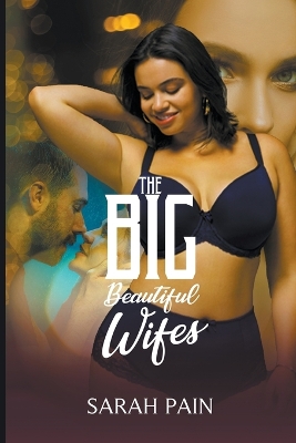 Book cover for The Big, Beautiful Wifes - A BBW Erotica Stories