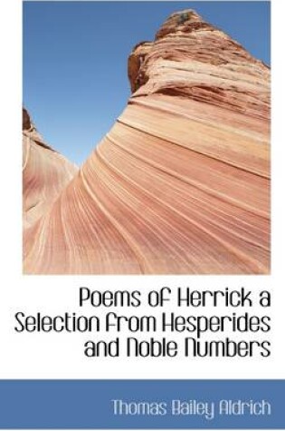 Cover of Poems of Herrick a Selection from Hesperides and Noble Numbers