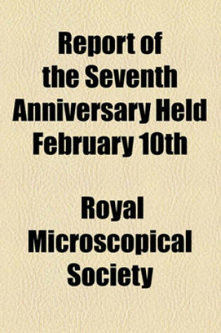 Cover of Report of the Seventh Anniversary Held February 10th