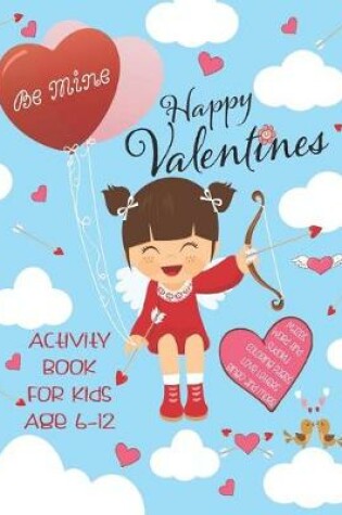 Cover of Happy Valentines Activity Book For Kids Age 6-12