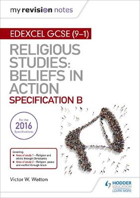 Book cover for My Revision Notes Edexcel Religious Studies for GCSE (9-1): Beliefs in Action (Specification B)
