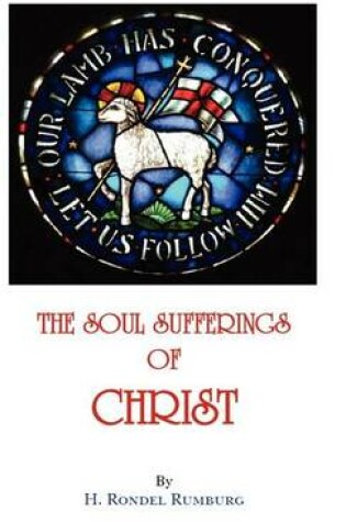 Cover of The Soul Sufferings of Christ