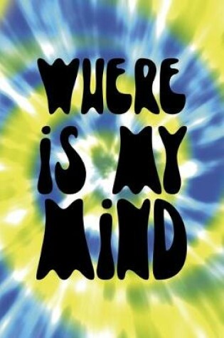 Cover of Where Is My Mind