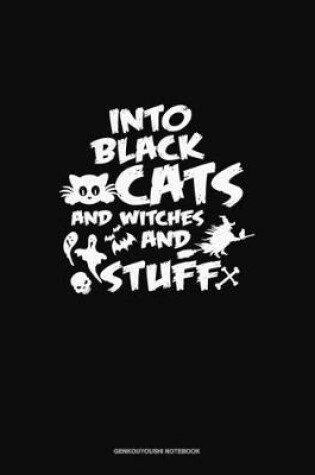 Cover of Into Black Cats and Witches and Stuff