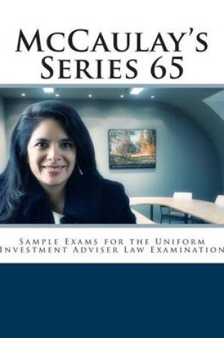 Cover of McCaulay's Series 65 Sample Exams for the Uniform Investment Adviser Law Examination