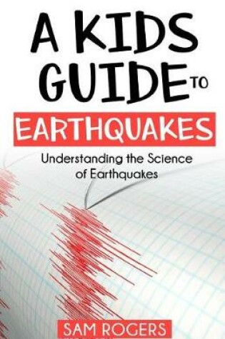 Cover of A Kids Guide to Earthquakes