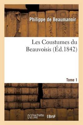 Cover of Les Coustumes Du Beauvoisis. Tome 1