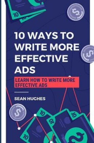 Cover of 10 Ways to Write More Effective Ads