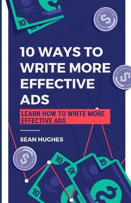 Book cover for 10 Ways to Write More Effective Ads