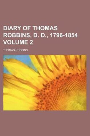 Cover of Diary of Thomas Robbins, D. D., 1796-1854 Volume 2
