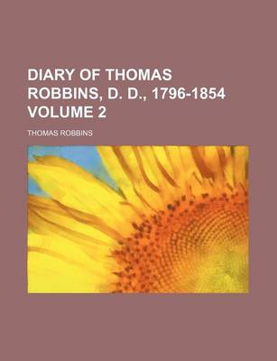 Book cover for Diary of Thomas Robbins, D. D., 1796-1854 Volume 2