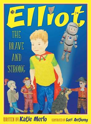 Book cover for Elliot the Brave and the Strong