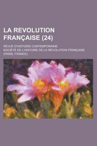 Cover of La Revolution Francaise; Revue D'Histoire Contemporaine (24)