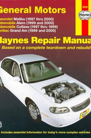 Cover of General Motors Chevrolet Malibu, Oldsmobile Alero and Cutlass, Pontiac Grand Am Automotive Repair Manual