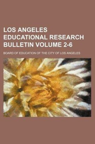 Cover of Los Angeles Educational Research Bulletin Volume 2-6