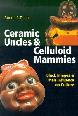 Book cover for Ceramic Uncles and Celluloid Mammies