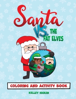 Book cover for Santa vs. the Fat Elves Coloring and Activity Book