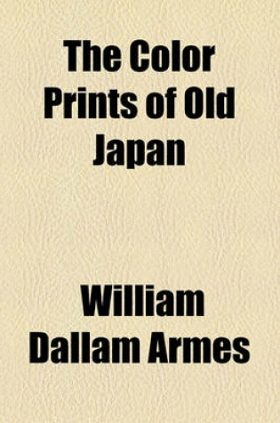 Cover of The Color Prints of Old Japan