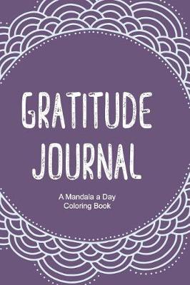 Book cover for Gratitude Journal - A Mandala a Day Coloring Book