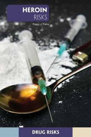 Cover of Heroin Risks