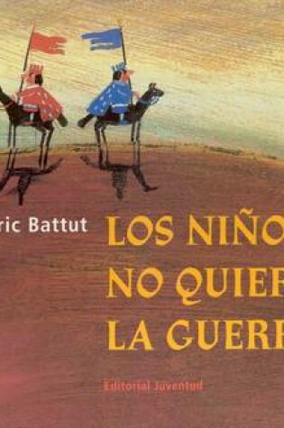 Cover of Los Ninos No Quieren la Guerra