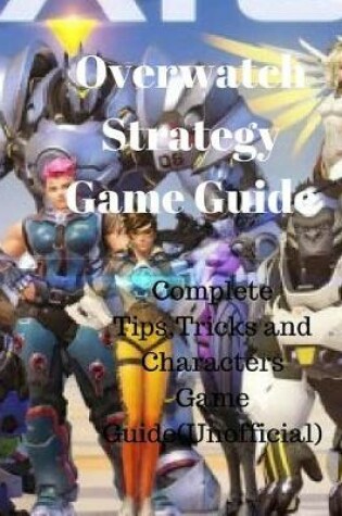 Cover of Overwatch Strategy Game Guide