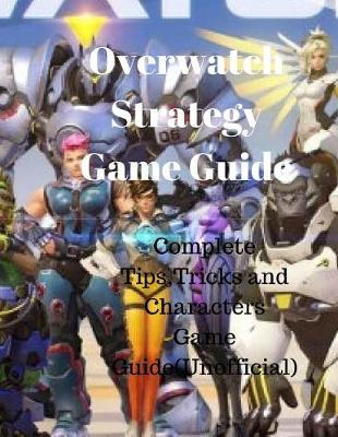 Book cover for Overwatch Strategy Game Guide