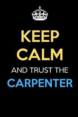 Book cover for Keep Calm And Trust The Carpenter