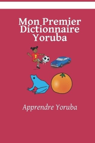 Cover of Mon Premier Dictionnaire Yoruba