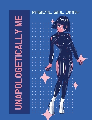 Book cover for Unapologetically Me Magical Girl Diary