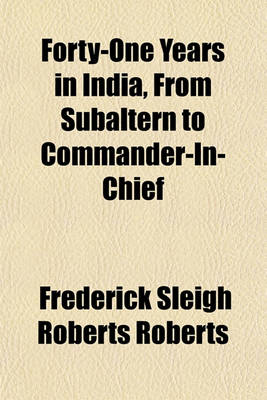 Book cover for Forty-One Years in India, from Subaltern to Commander-In-Chief