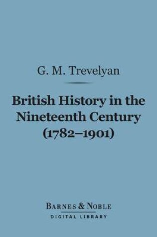 Cover of British History in the Nineteenth Century (1782-1901) (Barnes & Noble Digital Library)