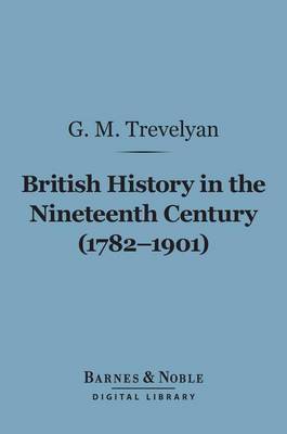 Book cover for British History in the Nineteenth Century (1782-1901) (Barnes & Noble Digital Library)