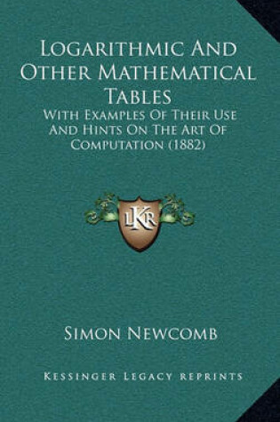 Cover of Logarithmic and Other Mathematical Tables