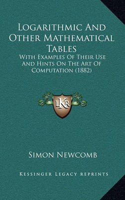 Cover of Logarithmic and Other Mathematical Tables