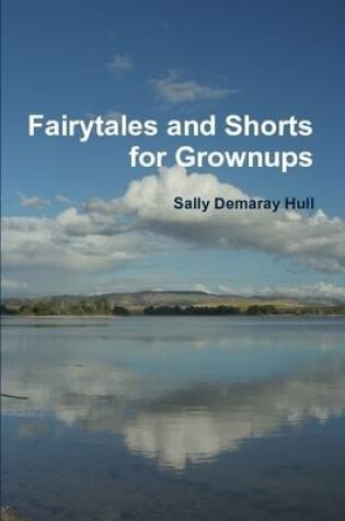 Cover of Fairytales and Shorts for Grownups