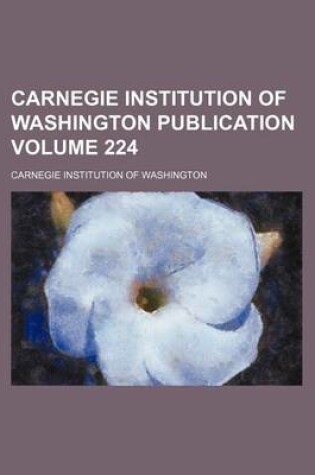 Cover of Carnegie Institution of Washington Publication Volume 224