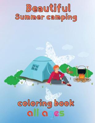 Book cover for Beautiful Sumer Camping Coloring Book All ages