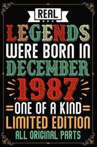 Cover of Real Legends Were Born In December 1987 One Of A Kind Limited Edition All Original Parts