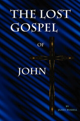 Cover of The Lost Gospel of John