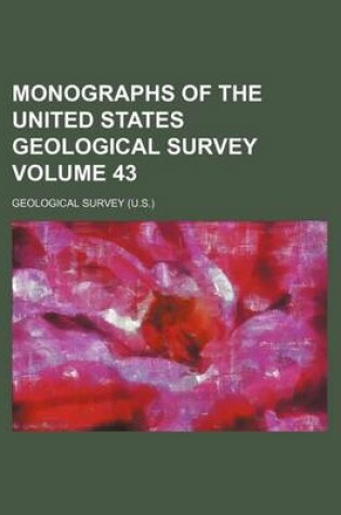 Cover of Monographs of the United States Geological Survey Volume 43