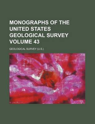 Book cover for Monographs of the United States Geological Survey Volume 43