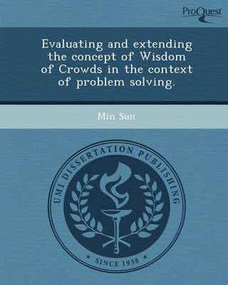 Book cover for Evaluating and Extending the Concept of Wisdom of Crowds in the Context of Problem Solving