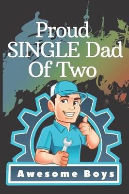 Book cover for Proud Dad Of Two Awesome Boys